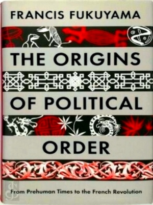 Seller image for The Origins of Political Order From Prehuman Times to the French Revolution Special Collection for sale by Collectors' Bookstore