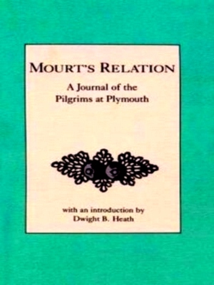 Image du vendeur pour Mourt's Relation A Journal of the Pilgrims at Plymouth Special Collection mis en vente par Collectors' Bookstore