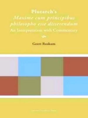 Seller image for Plutarch's Maxime cum principibus philosopho esse disserendum an interpretation with commentary Special Collection for sale by Collectors' Bookstore