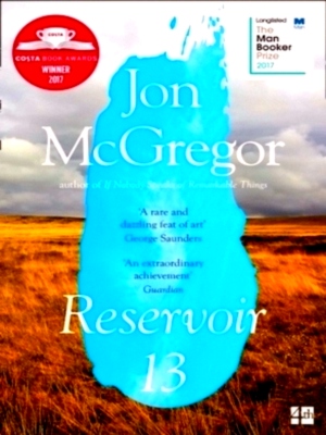 Imagen del vendedor de Reservoir 13 Winner of the 2017 Costa Novel Award Special Collection a la venta por Collectors' Bookstore