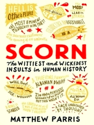 Immagine del venditore per Scorn The Wittiest and Wickedest Insults in Human History Special Collection venduto da Collectors' Bookstore