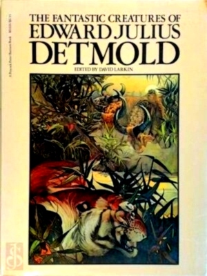 Seller image for The Fantastic Creatures of Edward Julius Detmold Special Collection for sale by Collectors' Bookstore