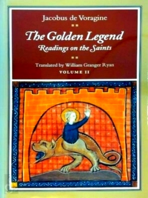 Immagine del venditore per The Golden Legend, Volume II - Readings on the Saints Readings on the Saints, Volume II Special Collection venduto da Collectors' Bookstore