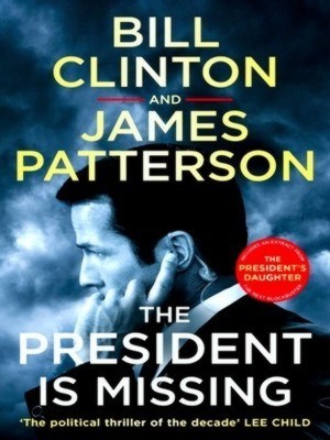 Seller image for The President is Missing The political thriller of the decade Special Collection for sale by Collectors' Bookstore