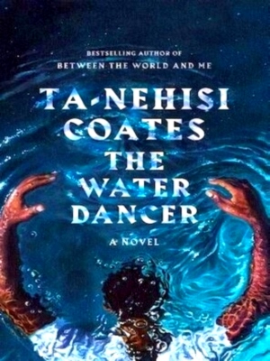 Seller image for The Water Dancer A Novel Special Collection for sale by Collectors' Bookstore