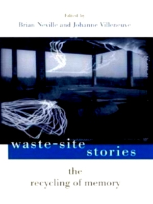 Seller image for Waste-Site Stories The Recycling of Memory Special Collection for sale by Collectors' Bookstore