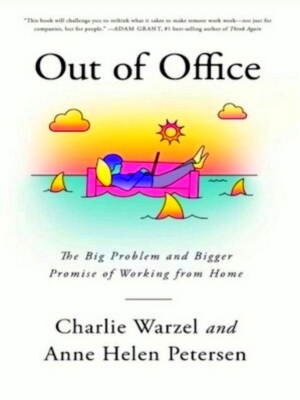 Seller image for Out of Office the Big Problem and Bigger Promise of Working from Home Special Collection for sale by Collectors' Bookstore