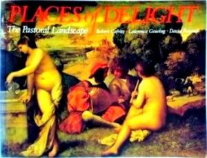 Seller image for Places of Delight The Pastoral Landscape Special Collection for sale by Collectors' Bookstore