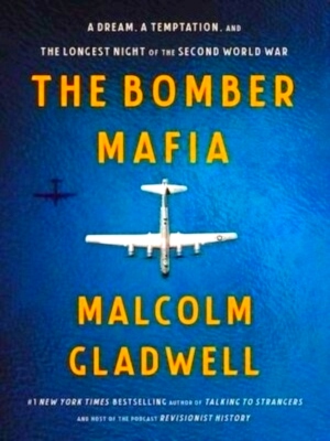 Seller image for The Bomber Mafia A Dream, A Temptation, And The Longest Night Of the Second World War Special Collection for sale by Collectors' Bookstore