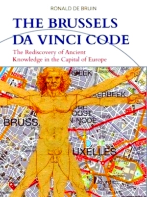 Seller image for The Brussels Da Vinci Code The Rediscovery of Ancient Knowledge in the Capital of Europe Special Collection for sale by Collectors' Bookstore