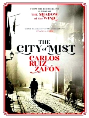Seller image for The City of Mist The last book by the bestselling author of The Shadow of the Wind Special Collection for sale by Collectors' Bookstore