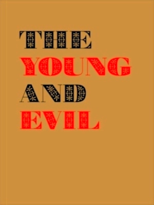 Seller image for The Young and Evil Queer Modernism in New York 1930-1955 Special Collection for sale by Collectors' Bookstore