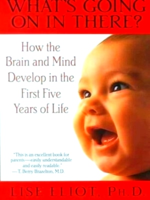 Bild des Verkufers fr What's Going on in There? How the Brain and Mind Develop in the First Five Years of Life Special Collection zum Verkauf von Collectors' Bookstore