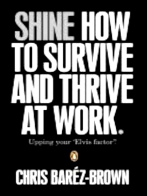 Bild des Verkufers fr Shine How to Survive and Thrive at Work Special Collection zum Verkauf von Collectors' Bookstore