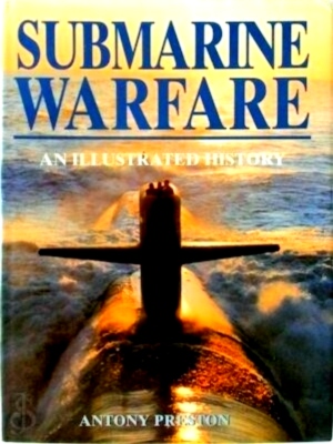 Seller image for Submarine warfare An illustrated history Special Collection for sale by Collectors' Bookstore