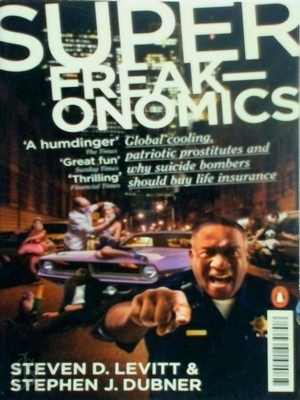 Seller image for Superfreakonomics; global cooling, patriotic prostitutes, and why suicide bombers should buy life insurance Special Collection for sale by Collectors' Bookstore