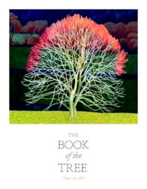 Seller image for The Book of the Tree Trees in Art Special Collection for sale by Collectors' Bookstore