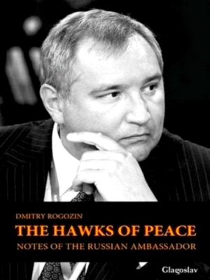 Seller image for The Hawks of Peace. notes of the Russian Ambassador. Special Collection for sale by Collectors' Bookstore