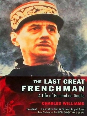 Immagine del venditore per The Last Great Frenchman A Life of General de Gaulle Special Collection venduto da Collectors' Bookstore