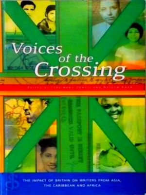 Seller image for Voices of the Crossing The Impact of Britain on Writers from Asia, the Caribbean and Africa Special Collection for sale by Collectors' Bookstore