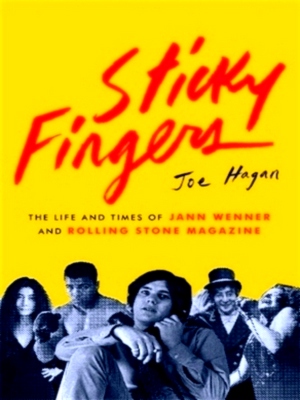 Immagine del venditore per Sticky fingers The Life and Times of Jann Wenner and Rolling Stone Magazine Special Collection venduto da Collectors' Bookstore