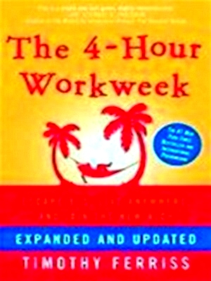 Seller image for The 4-Hour Workweek Escape 9-5, Live Anywhere, and Join the New Rich Special Collection for sale by Collectors' Bookstore