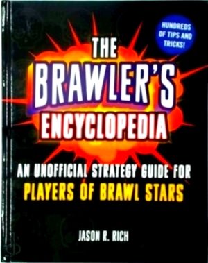Imagen del vendedor de The Brawler's Encyclopedia An Unofficial Strategy Guide for Players of Brawl Stars Special Collection a la venta por Collectors' Bookstore