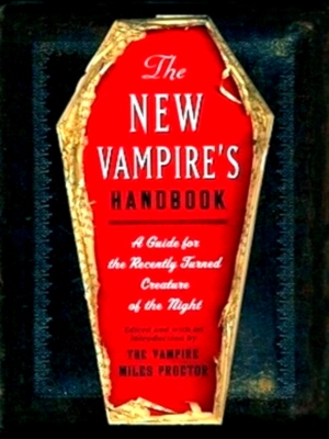 Seller image for The New Vampire's Handbook A Guide for the Recently Turned Creature of the Night Special Collection for sale by Collectors' Bookstore