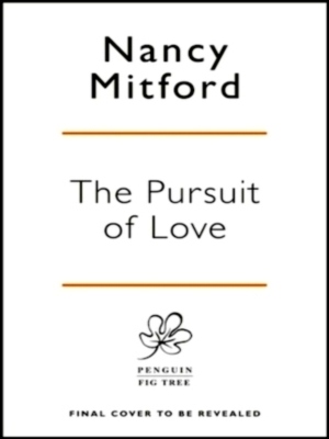 Seller image for The Pursuit of Love Now a major series on BBC and Prime Video directed by Emily Mortimer and starring Lily James and Andrew Scott Special Collection for sale by Collectors' Bookstore