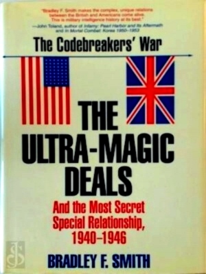 Immagine del venditore per The Ultra-magic Deals and the Most Secret Special Relationship, 1940-1946 Special Collection venduto da Collectors' Bookstore