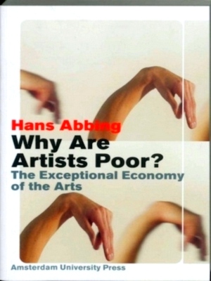 Seller image for Why are artists poor? the exceptional economy of the arts Special Collection for sale by Collectors' Bookstore