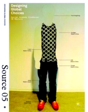 Seller image for Source 05 Designing Global Choices design Academy Eindhoven; IM Masters Special Collection for sale by Collectors' Bookstore