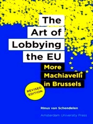 Seller image for The Art of Lobbying the EU more Machiavelli in Brussels Special Collection for sale by Collectors' Bookstore