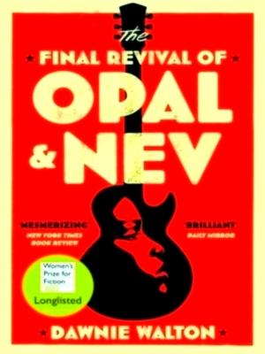 Imagen del vendedor de The Final Revival of Opal & Nev Longlisted for the Women's Prize for Fiction 2022 Special Collection a la venta por Collectors' Bookstore