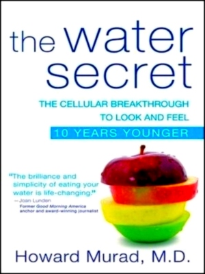 Immagine del venditore per The Water Secret The Cellular Breakthrough to Look and Feel 10 Years Younger Special Collection venduto da Collectors' Bookstore