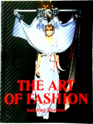 Immagine del venditore per The art of fashion Installing allusions Special Collection venduto da Collectors' Bookstore