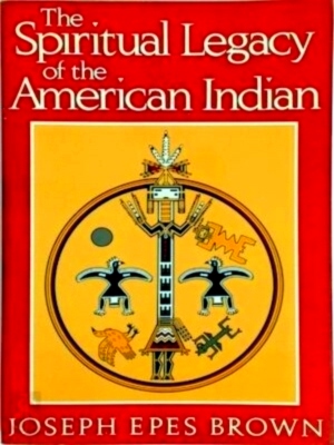 Seller image for The Spiritual Legacy of the American Indian Special Collection for sale by Collectors' Bookstore