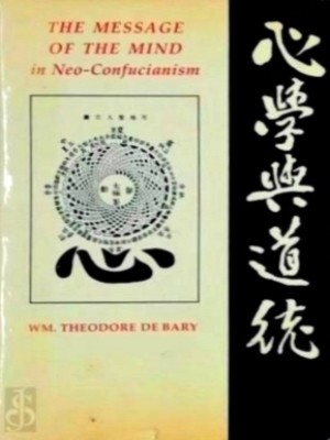 Seller image for The Message of the Mind in Neo-Confucianism with signed dedication Special Collection for sale by Collectors' Bookstore