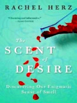 Imagen del vendedor de The Scent of Desire Discovering Our Enigmatic Sense of Smell Special Collection a la venta por Collectors' Bookstore