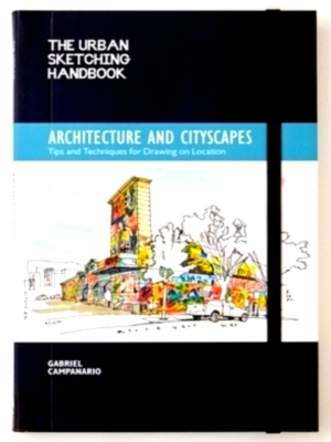 Seller image for The Urban Sketching Handbook Architecture and Cityscapes Tips and Techniques for Drawing on Location Special Collection for sale by Collectors' Bookstore