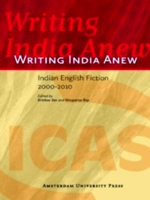 Bild des Verkufers fr Writing India anew indian-English fiction 2000-2010 Special Collection zum Verkauf von Collectors' Bookstore