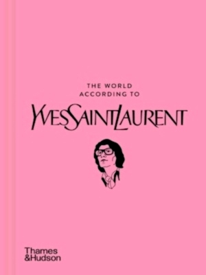 Image du vendeur pour The World According to Yves Saint Laurent Special Collection mis en vente par Collectors' Bookstore