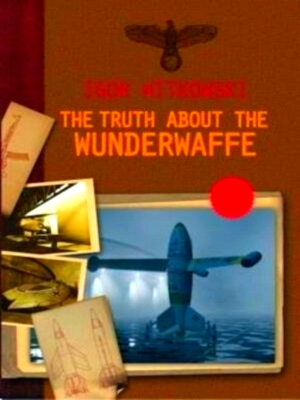 Immagine del venditore per The Truth About the Wunderwaffe Special Collection venduto da Collectors' Bookstore