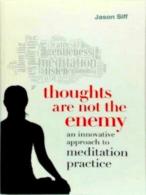 Immagine del venditore per Thoughts Are Not the Enemy An Innovative Approach to Meditation Practice Special Collection venduto da Collectors' Bookstore