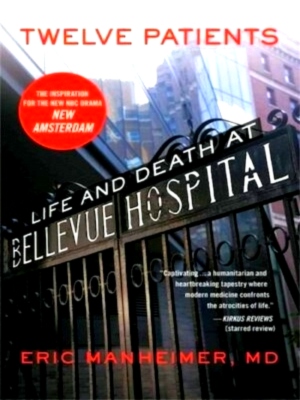 Seller image for Twelve Patients Life and Death at Bellevue Hospital Special Collection for sale by Collectors' Bookstore