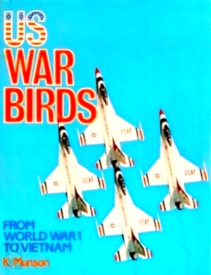 Bild des Verkufers fr US War Birds From World war I to Vietnam Special Collection zum Verkauf von Collectors' Bookstore