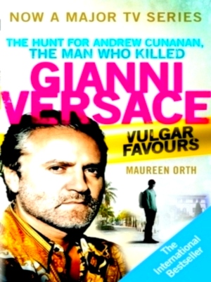 Seller image for Vulgar Favours The book behind the Emmy Award winning American Crime Story about the man who murdered Gianni Versace Special Collection for sale by Collectors' Bookstore