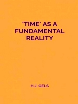 Image du vendeur pour Time as a fundamental reality Special Collection mis en vente par Collectors' Bookstore