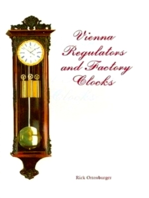 Imagen del vendedor de Vienna Regulators and Factory Clocks Special Collection a la venta por Collectors' Bookstore