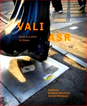 Seller image for Vali asr Faces of a street in Tehran Special Collection for sale by Collectors' Bookstore